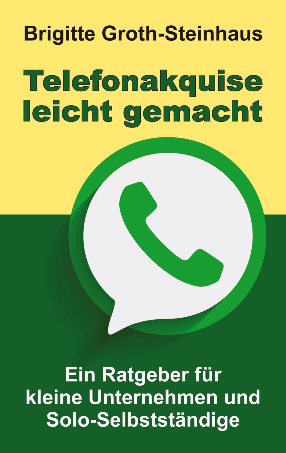 Cover: 9783347538542 | Telefonakquise leicht gemacht | Brigitte Groth-Steinhaus | Taschenbuch