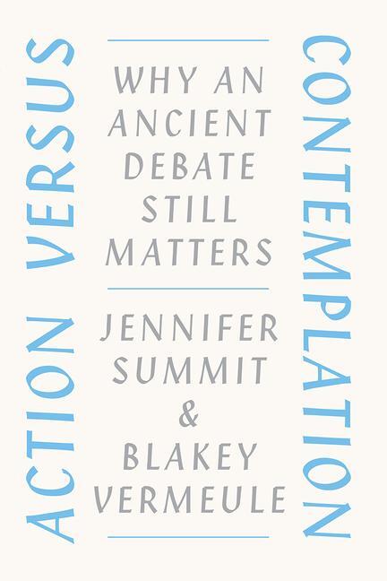 Cover: 9780226706634 | Action versus Contemplation | Why an Ancient Debate Still Matters