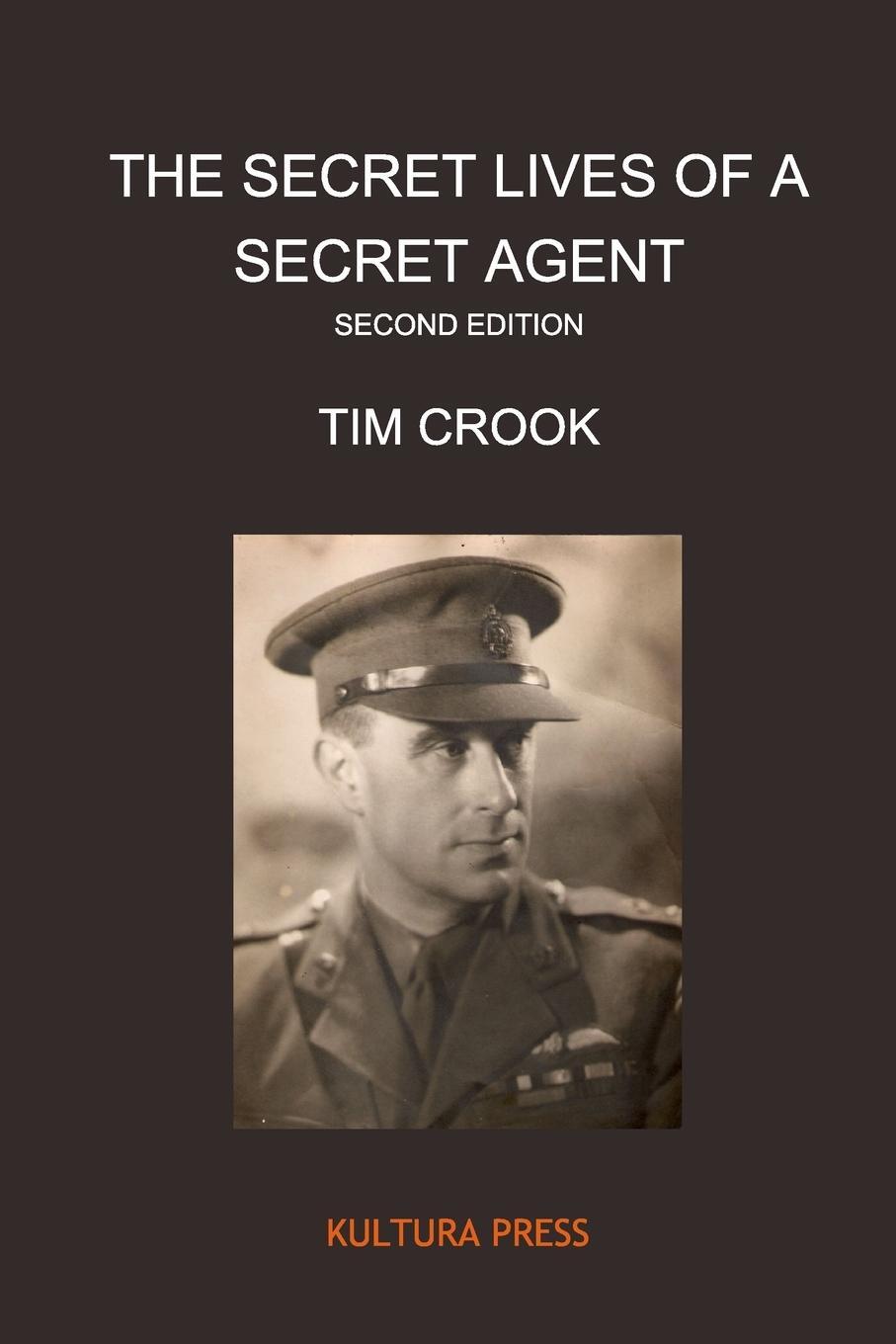 Cover: 9781908842077 | The Secret Lives of a Secret Agent - Second Edition | Tim Crook | Buch
