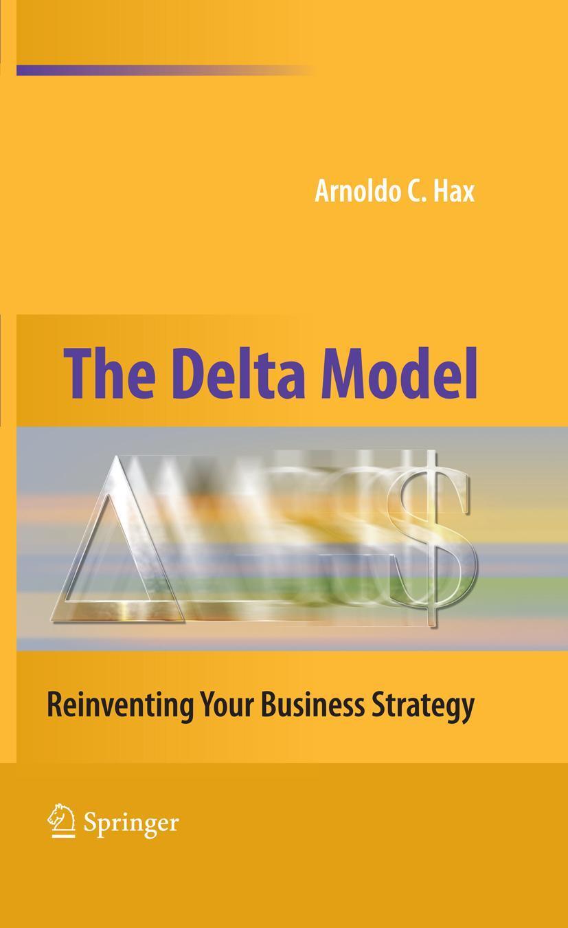 Cover: 9781441914798 | The Delta Model | Reinventing Your Business Strategy | Arnoldo C Hax