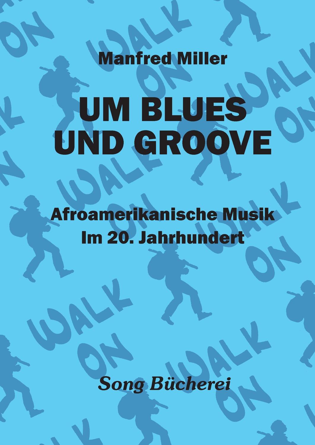 Cover: 9783923445189 | Um Blues und Groove | Afroamerikanische Musik im 20. Jahrhundert