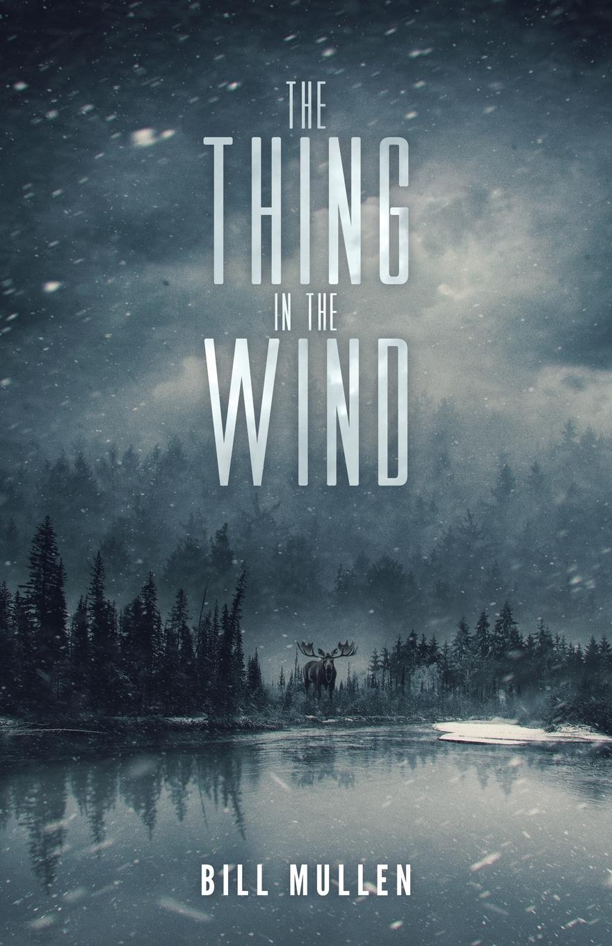 Cover: 9781957133966 | The Thing in the Wind | Bill Mullen | Taschenbuch | Paperback | 2024