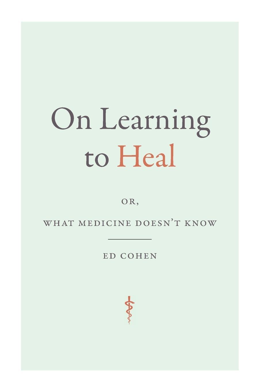 Cover: 9781478019329 | On Learning to Heal | or, What Medicine Doesn't Know | Ed Cohen | Buch