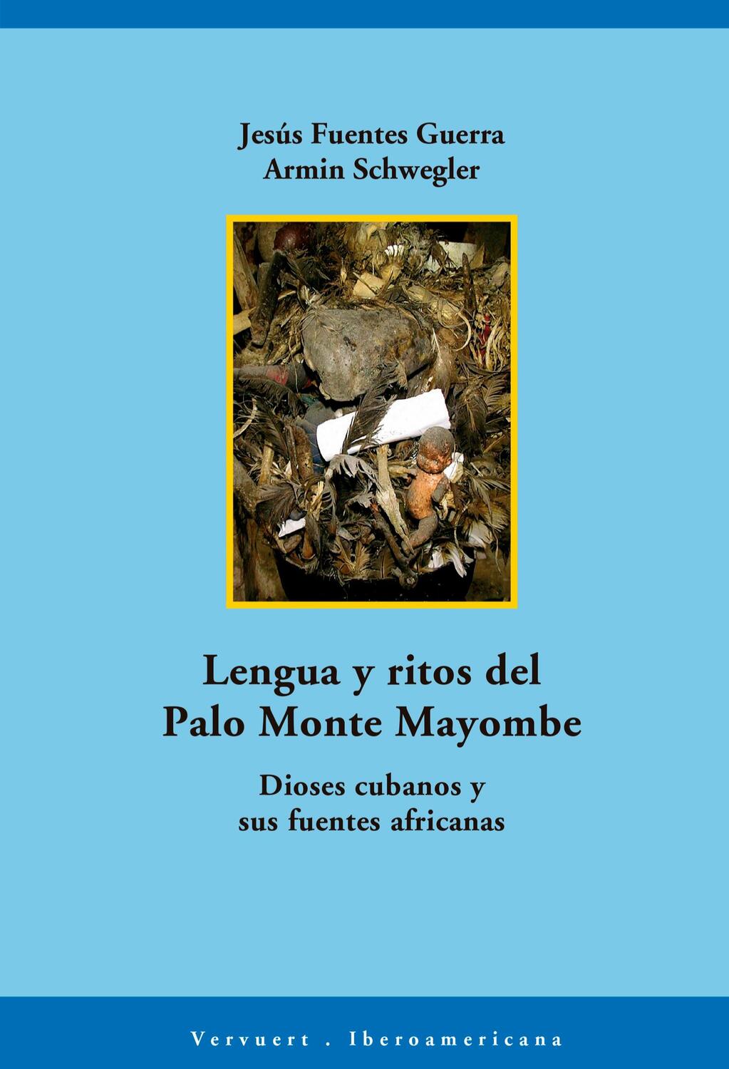 Cover: 9788484891437 | Lengua y ritos del Palo Monte Mayombe | Jesús Fuentes Guerra (u. a.)