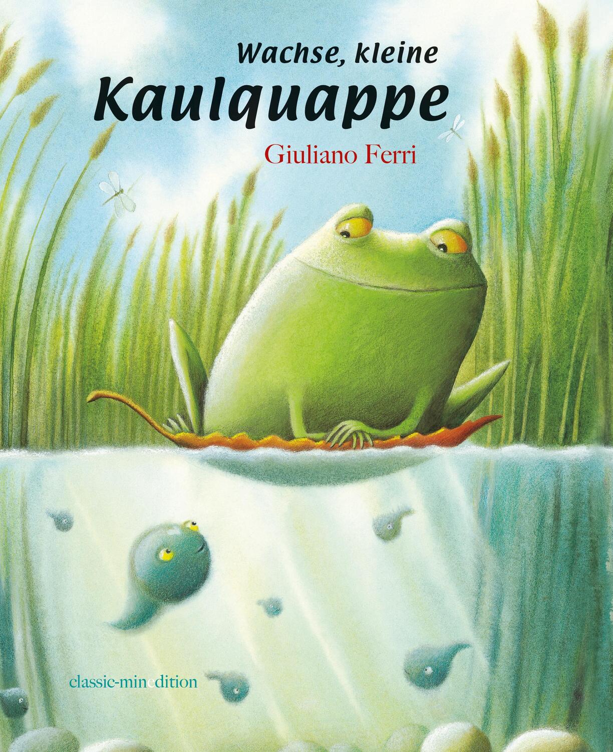 Cover: 9783865663658 | Wachse, kleine Kaulquappe | Guiliano Ferri | Buch | classic-minedition