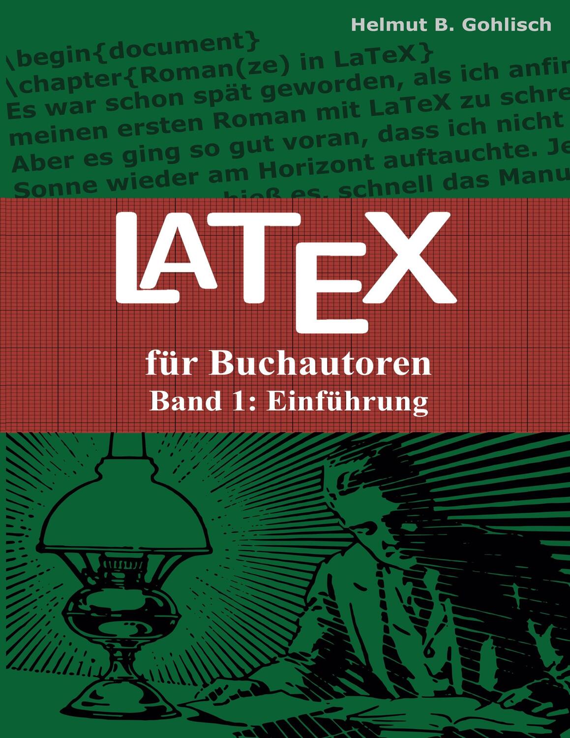 Cover: 9783752873474 | LaTeX für Buchautoren | Band 1: Einführung | Helmut B. Gohlisch | Buch