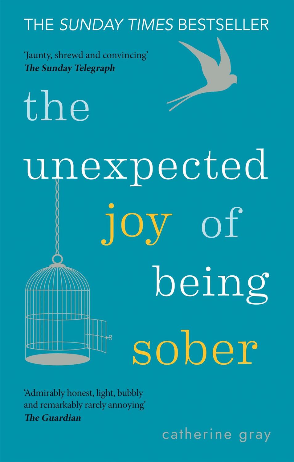Cover: 9781912023387 | The Unexpected Joy of Being Sober | THE SUNDAY TIMES BESTSELLER | Gray