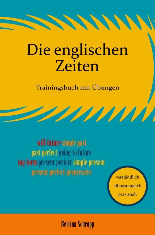 Cover: 9783754978221 | Die englischen Zeiten: Trainingsbuch mit Übungen | Bettina Schropp