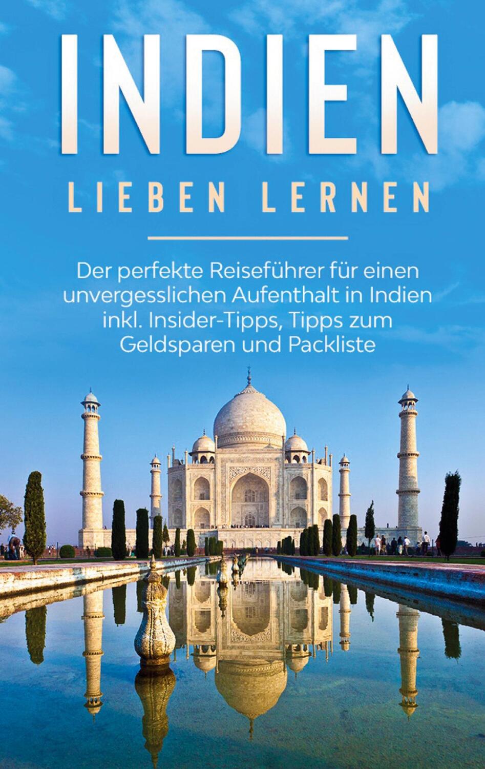 Cover: 9783751994392 | Indien lieben lernen: Der perfekte Reiseführer für einen...