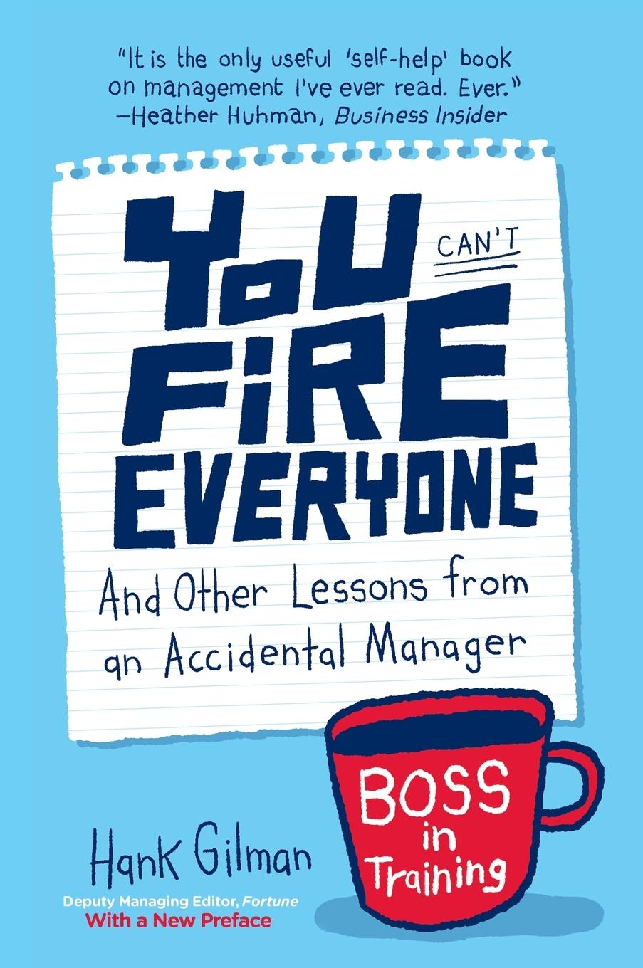 Cover: 9781591845676 | You Can't Fire Everyone | And Other Lessons from an Accidental Manager