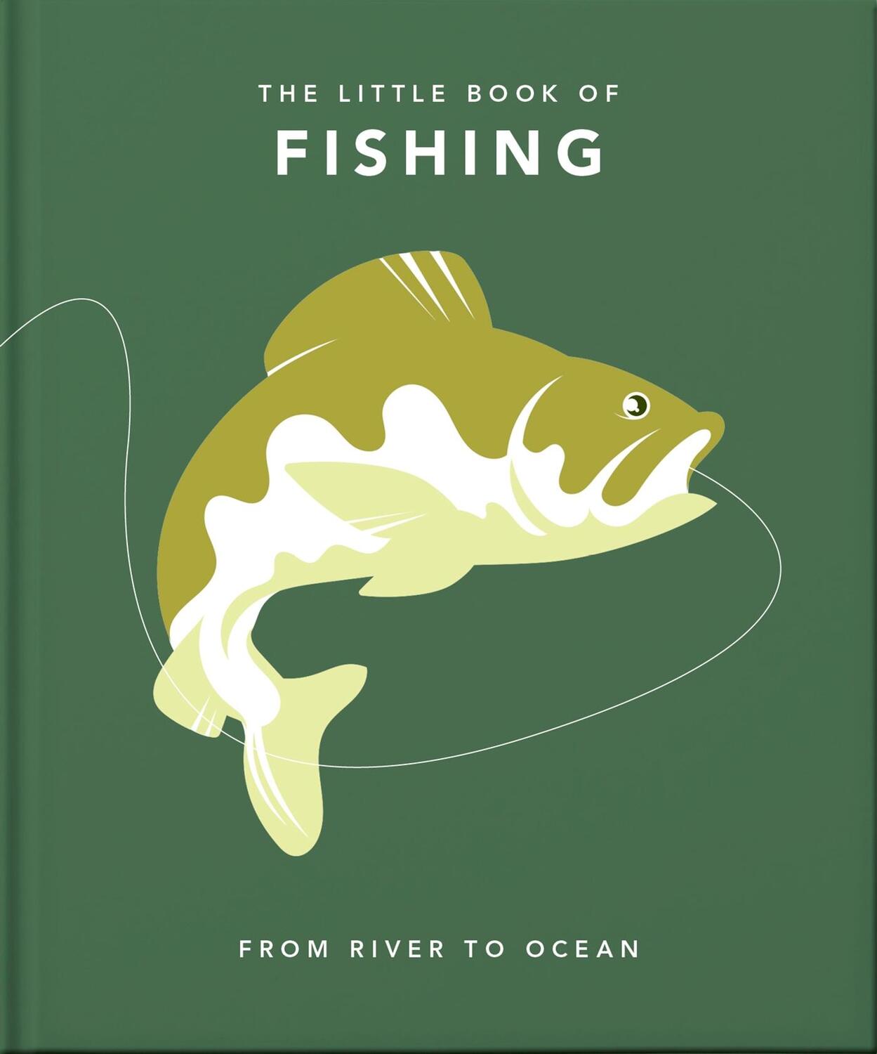 Cover: 9781800691766 | The Little Book of Fishing | From River to Ocean | Hippo! Orange