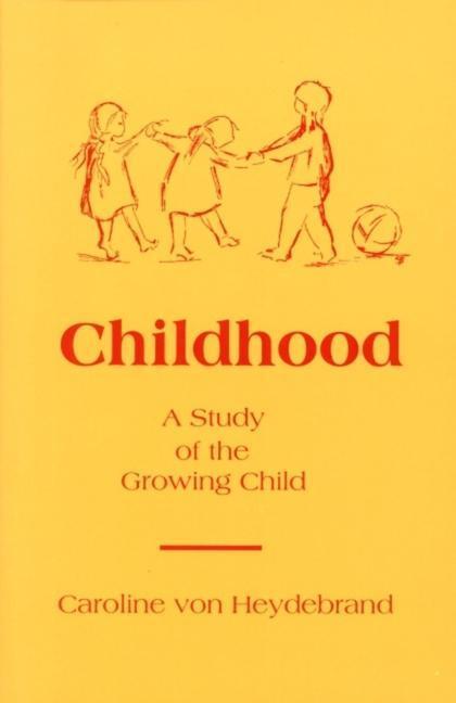 Cover: 9780880102698 | Childhood | A Study of the Growing Child | Caroline Von Heydebrand