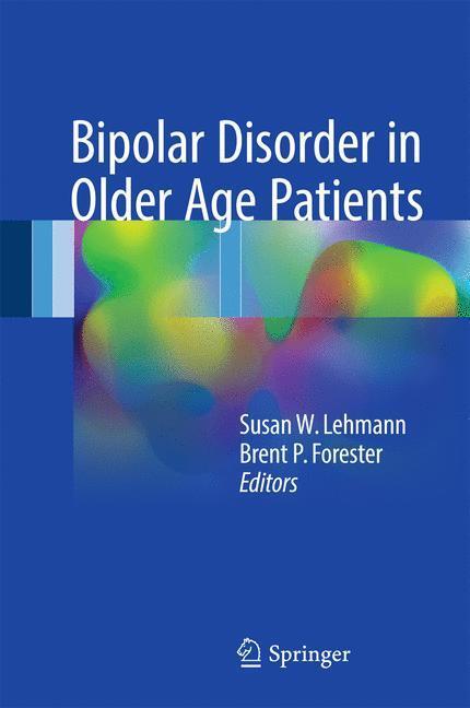 Cover: 9783319489100 | Bipolar Disorder in Older Age Patients | Brent P. Forester (u. a.)