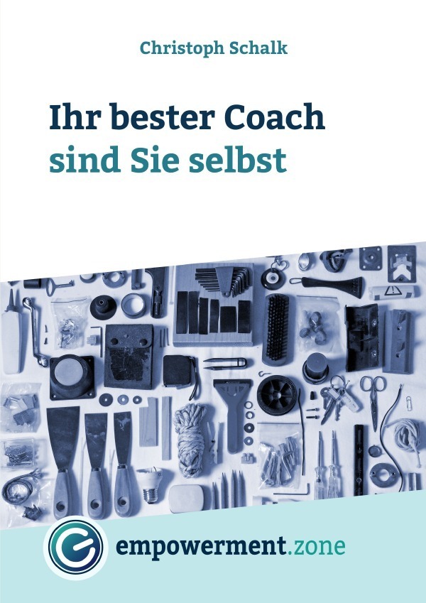 Cover: 9783750277205 | Ihr bester Coach sind Sie selbst | Christoph Schalk | Taschenbuch