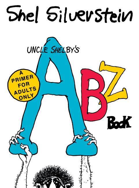 Cover: 9780063139671 | Uncle Shelby's Abz Book: A Primer for Adults Only | Shel Silverstein