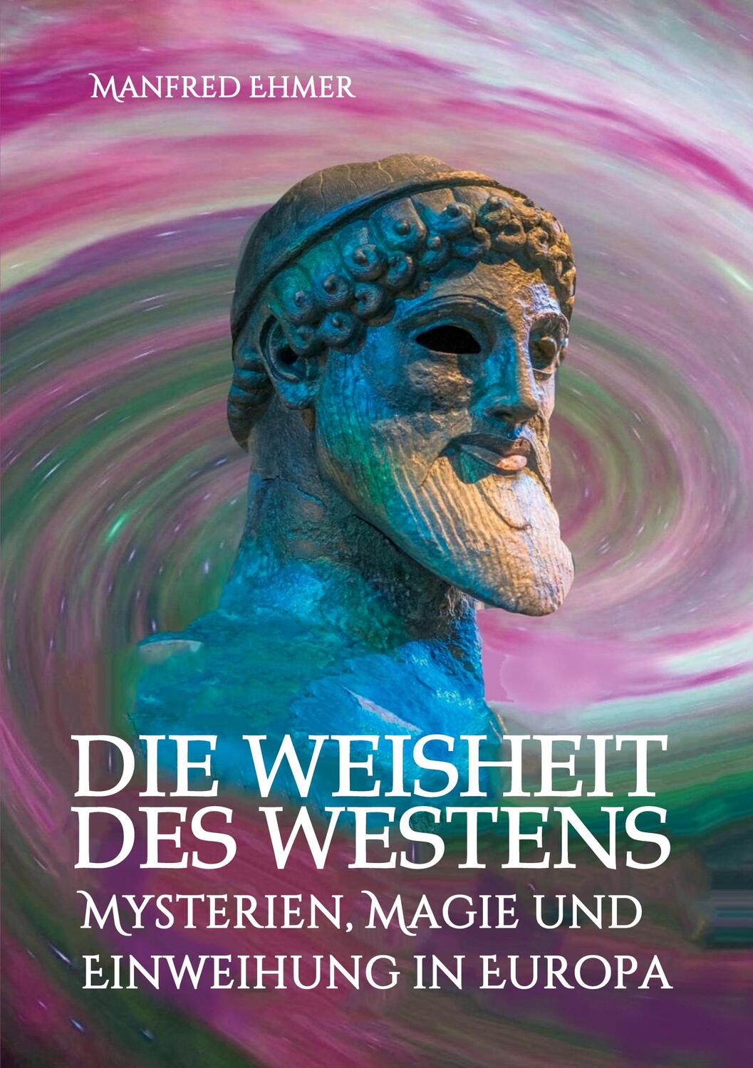 Cover: 9783347023277 | Die Weisheit des Westens | Mysterien, Magie und Einweihung in Europa