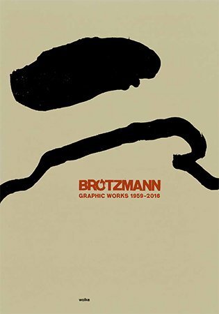 Cover: 9783955930752 | Brötzmann Graphic Works 1969-2016 | Peter Brötzmann | Taschenbuch