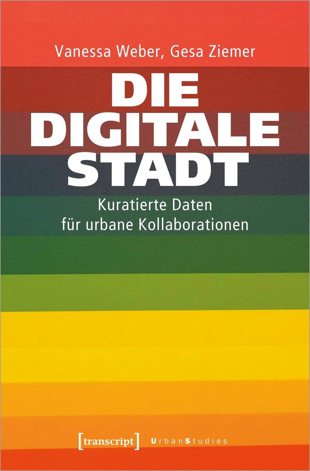 Cover: 9783837664744 | Die Digitale Stadt | Kuratierte Daten für urbane Kollaborationen