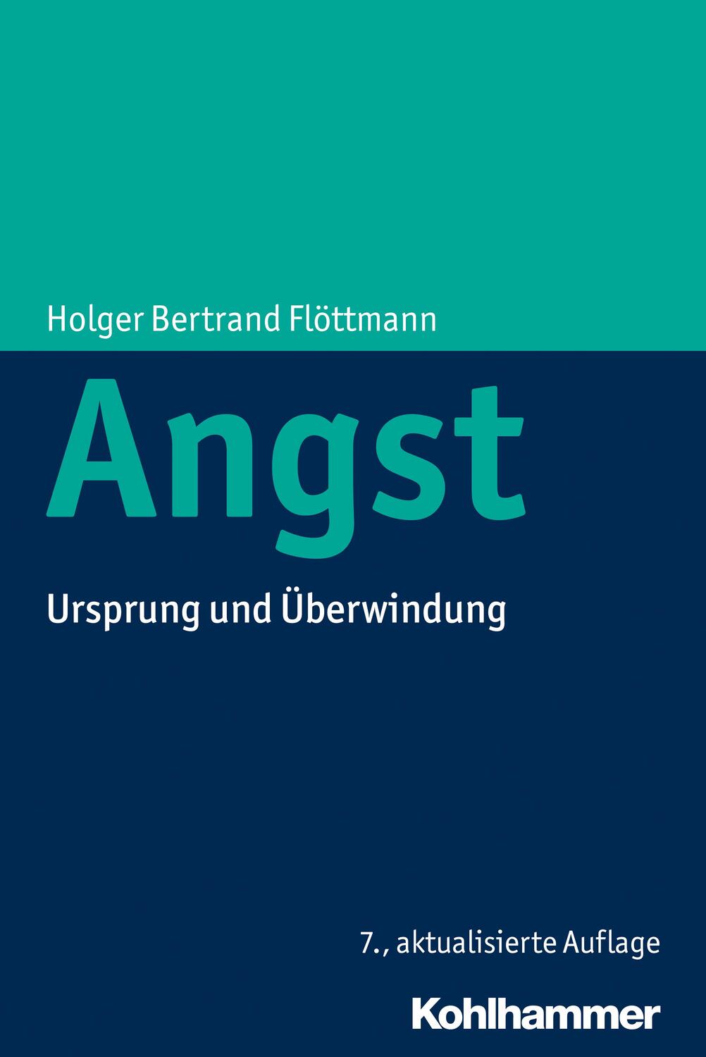 Cover: 9783170261457 | Angst | Ursprung und Überwindung | Holger Bertrand Flöttmann | Buch