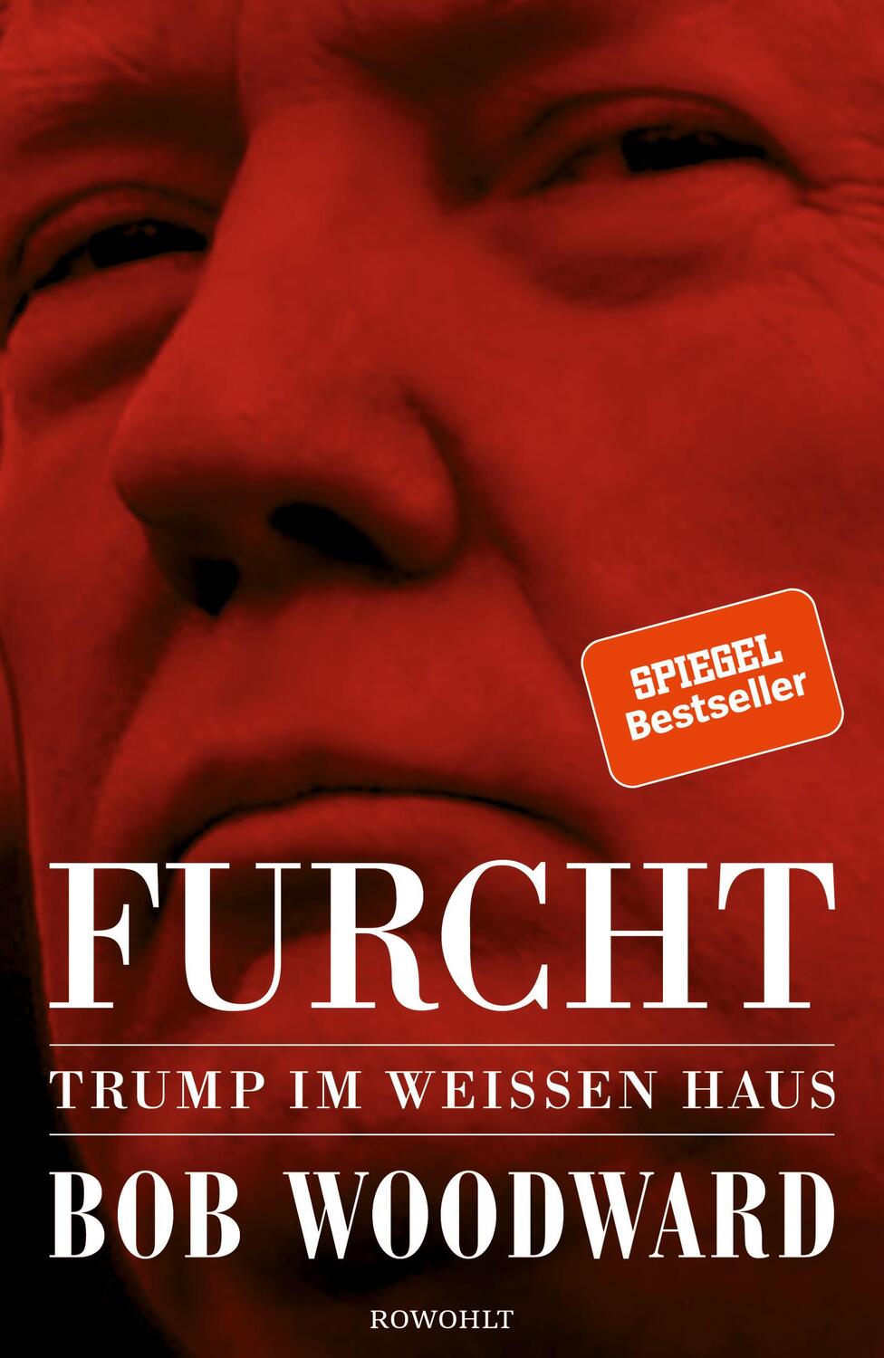 Cover: 9783498074081 | Furcht | Trump im Weißen Haus | Bob Woodward | Buch | Deutsch | 2018