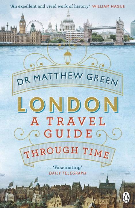 Cover: 9781405919142 | London: A Travel Guide Through Time | Matthew Green | Taschenbuch