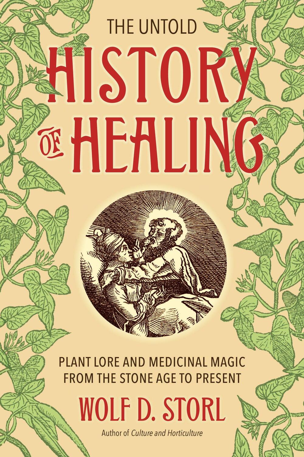 Cover: 9781623170936 | The Untold History of Healing: Plant Lore and Medicinal Magic from...