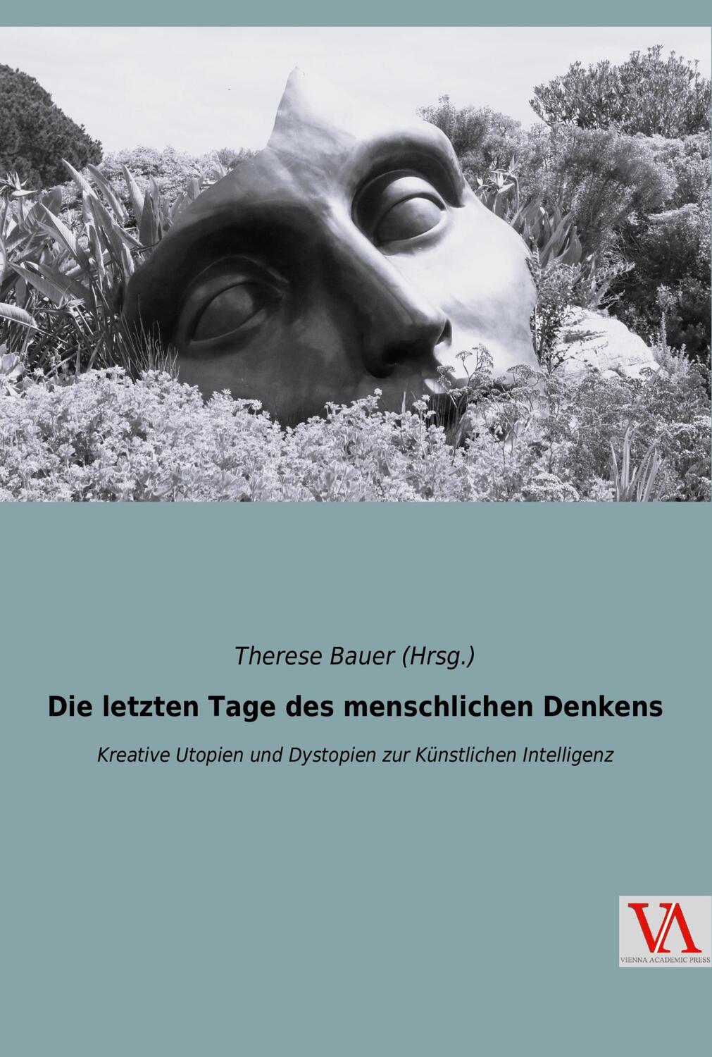 Cover: 9783990610282 | Die letzten Tage des menschlichen Denkens | Therese Bauer (Hrsg.