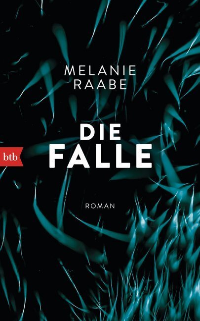 Cover: 9783442754915 | Die Falle | Roman. Originalausgabe | Melanie Raabe | Buch | 2015 | btb