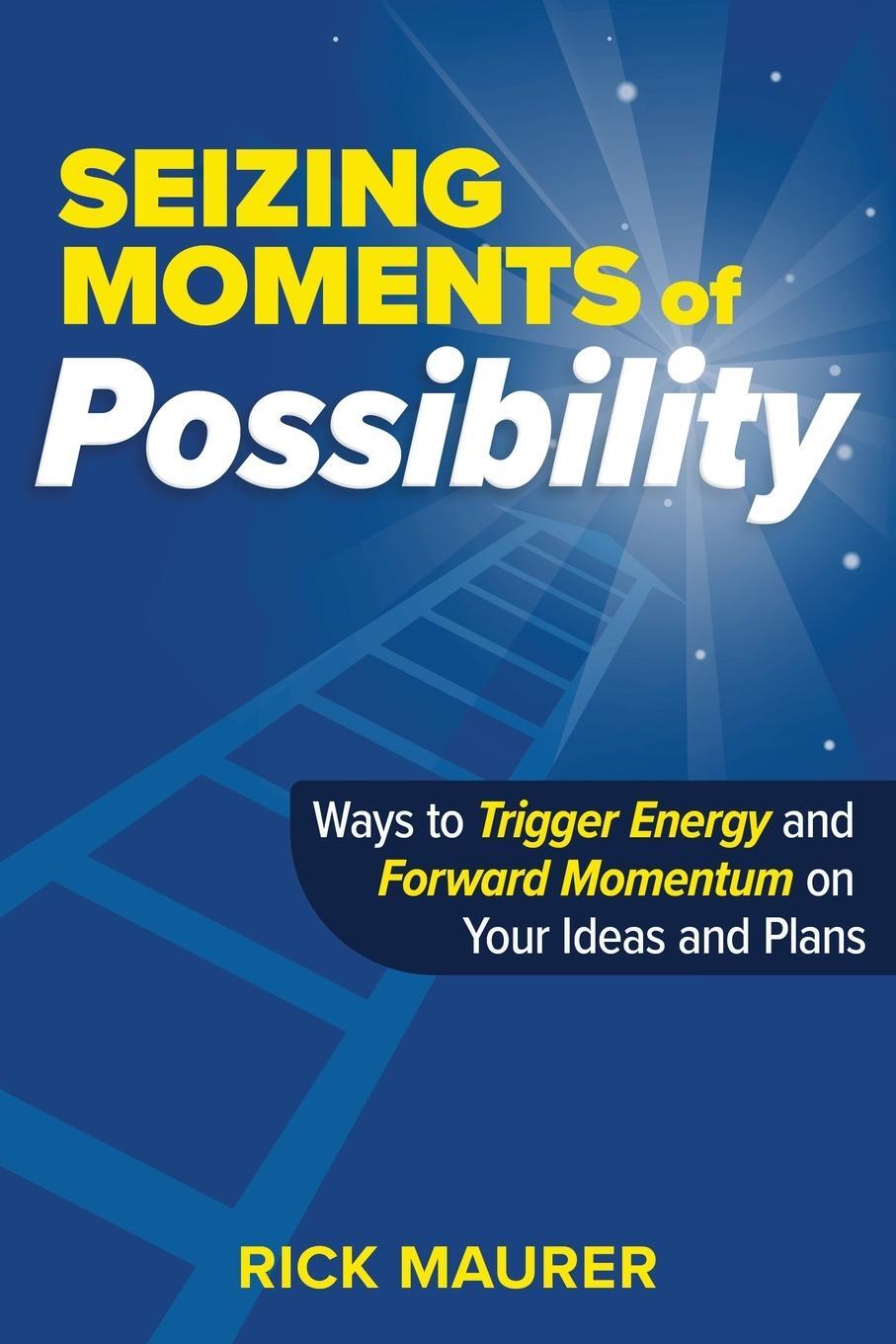 Cover: 9781736956700 | Seizing Moments of Possibility | Rick Maurer | Taschenbuch | Paperback