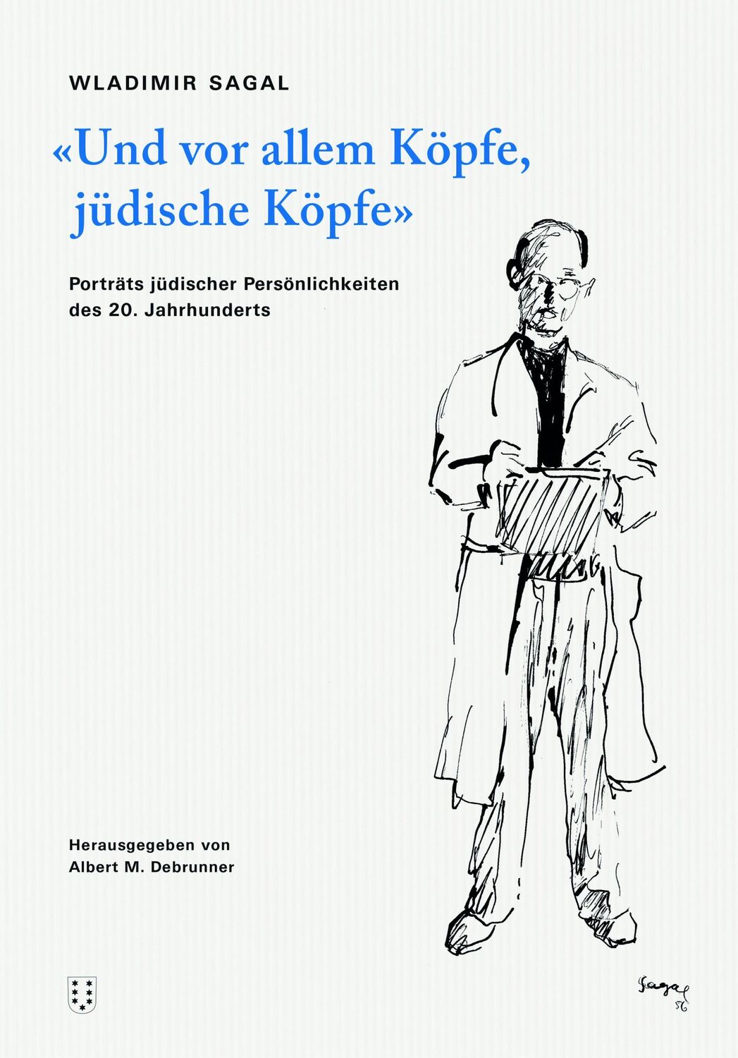 Cover: 9783038500933 | «Und vor allem Köpfe, jüdische Köpfe» | Albert M. Debrunner (u. a.)