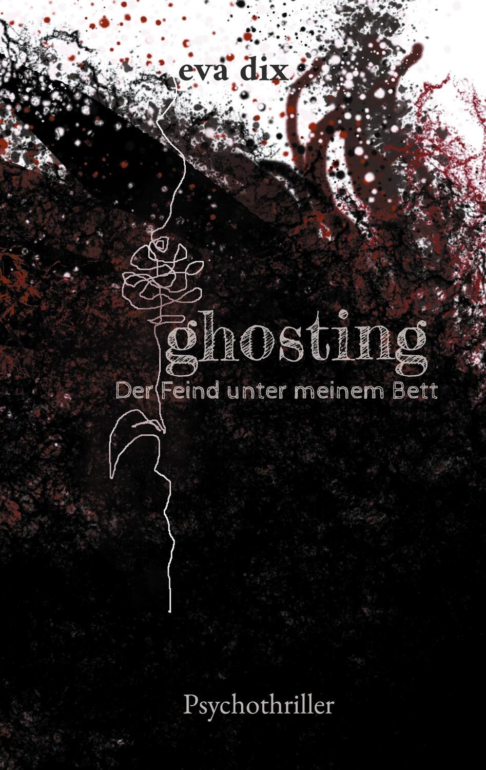 Cover: 9783758311055 | ghosting | Der Feind unter meinem Bett | Eva Dix | Taschenbuch | 96 S.
