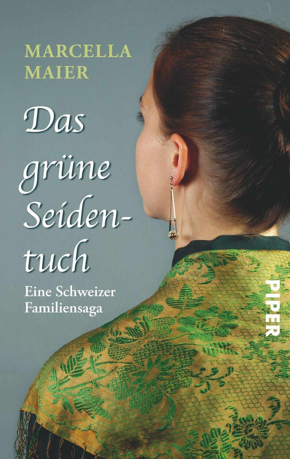 Cover: 9783492251310 | Das grüne Seidentuch | Eine Schweizer Familiensaga | Marcella Maier