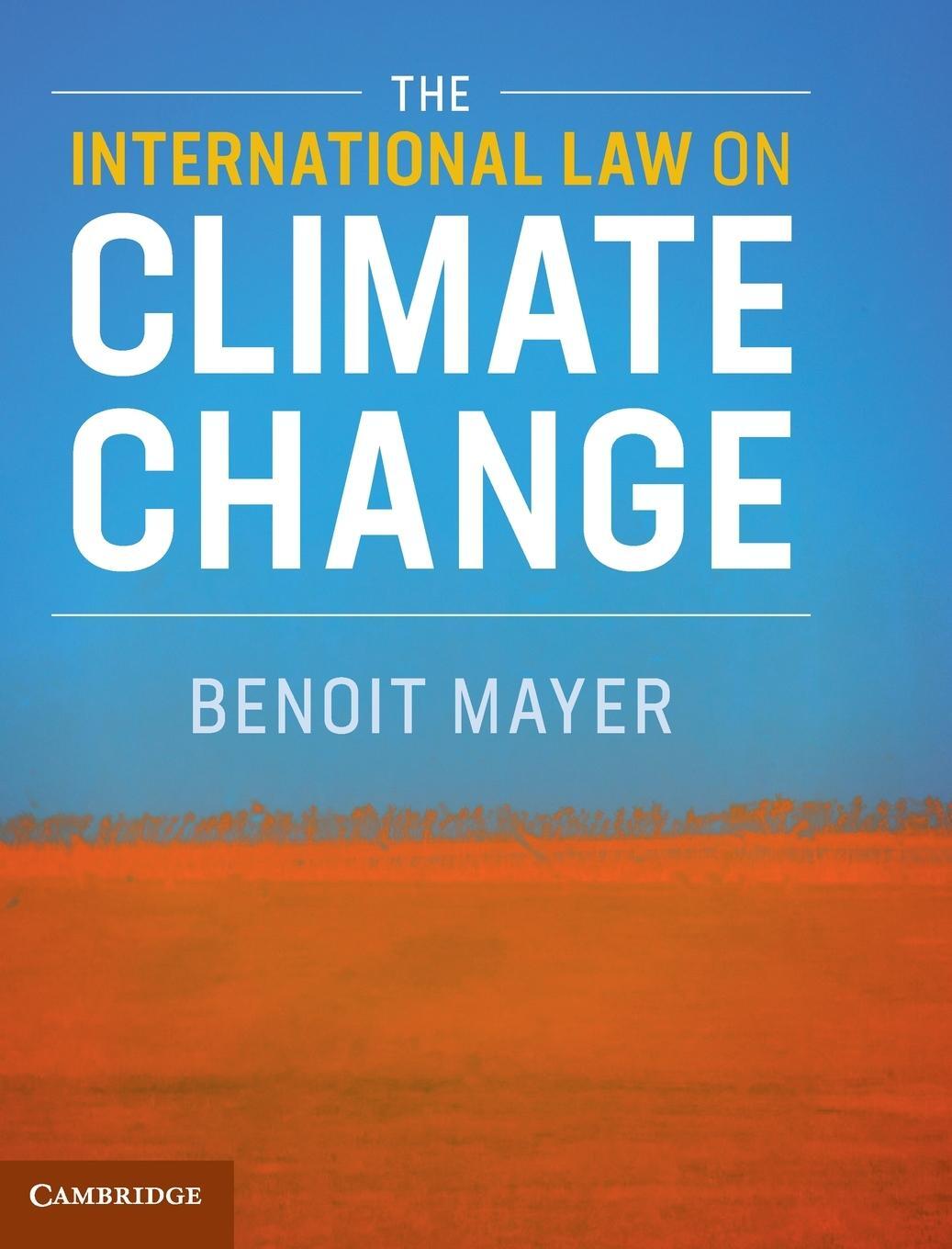 Cover: 9781108419871 | The International Law on Climate Change | Benoit Mayer | Buch | 2023
