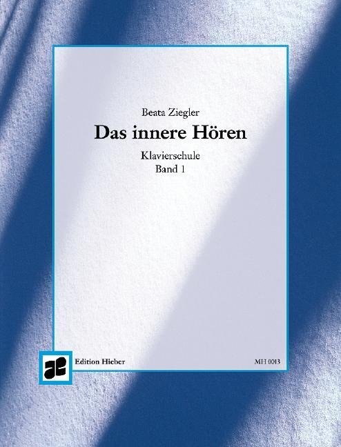 Cover: 9783940105998 | Das innere Hören. Klavierschule. Heft 1 | Beata Ziegler | Broschüre