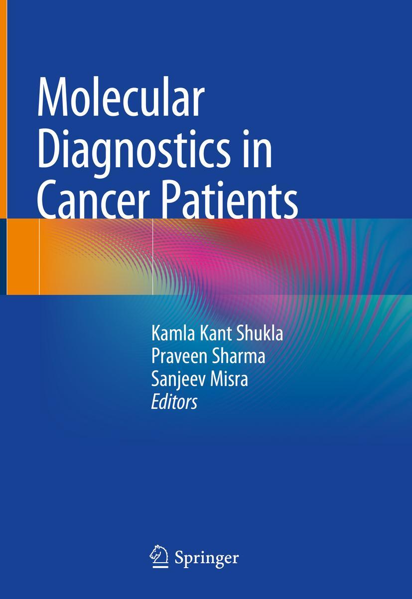 Cover: 9789811358760 | Molecular Diagnostics in Cancer Patients | Kamla Kant Shukla (u. a.)