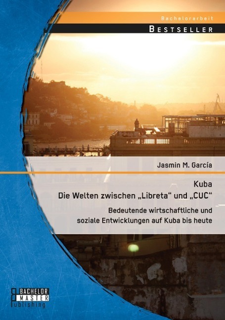 Cover: 9783958201637 | Kuba - Die Welten zwischen "Libreta" und "CUC": Bedeutende...