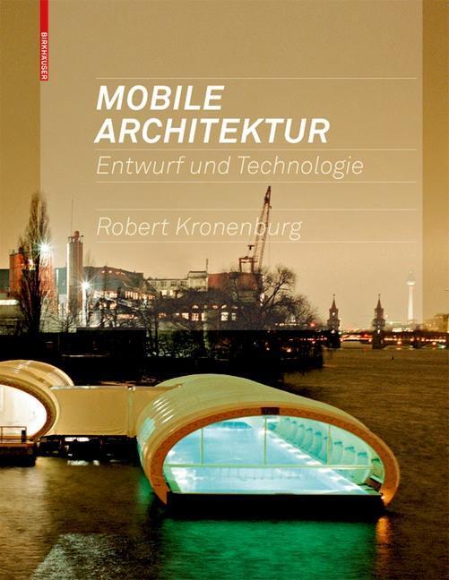 Cover: 9783764383220 | Mobile Architektur | Entwurf und Technologie | Robert Kronenburg