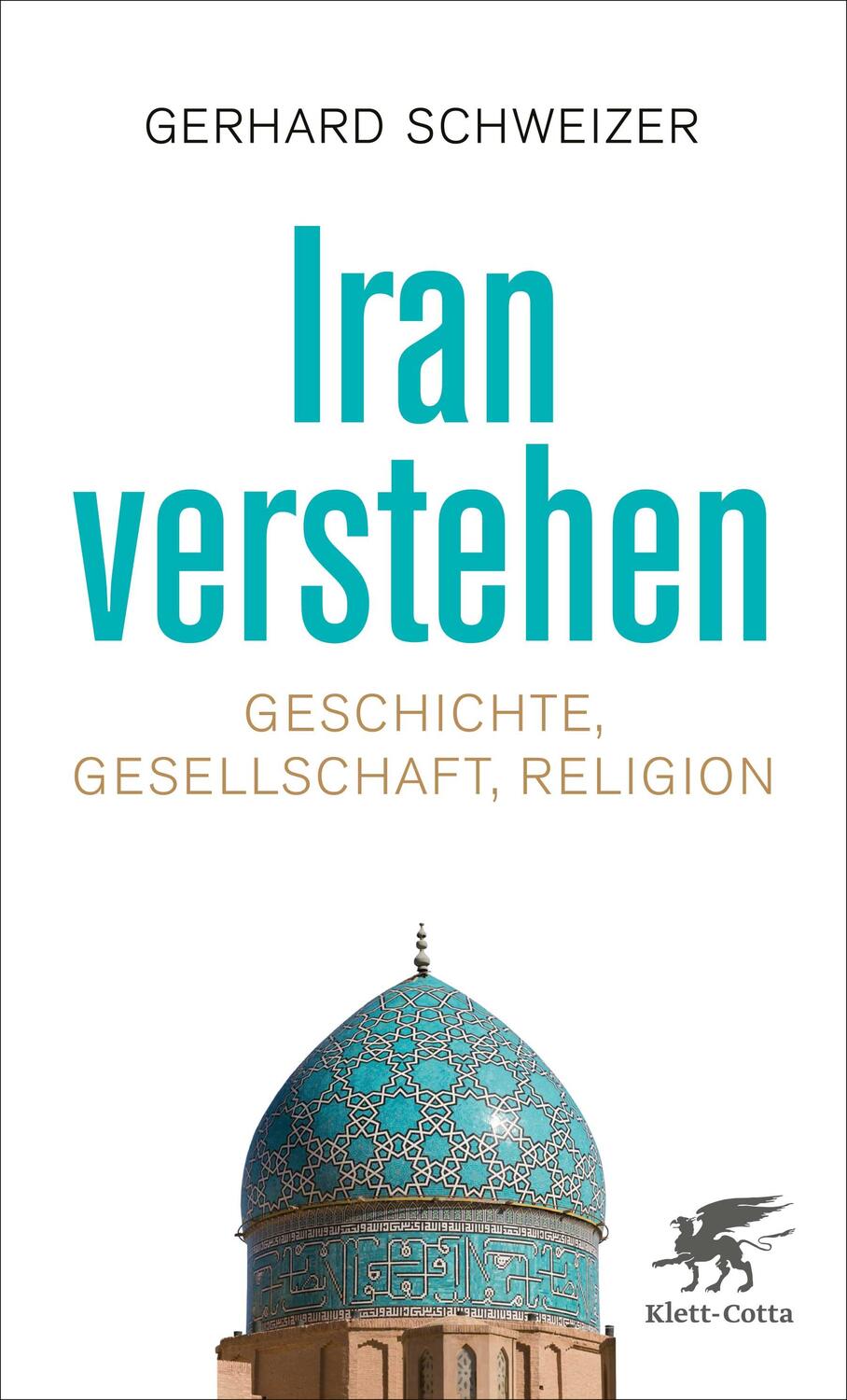 Cover: 9783608988345 | Iran verstehen | Geschichte, Gesellschaft , Religion | Schweizer