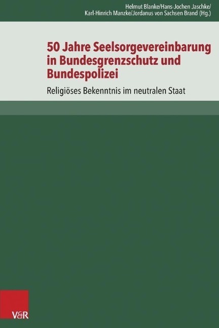 Cover: 9783525570449 | 50 Jahre Seelsorgevereinbarung in Bundesgrenzschutz und Bundespolizei