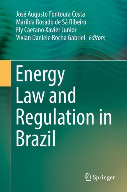 Cover: 9783319734552 | Energy Law and Regulation in Brazil | Costa (u. a.) | Buch | XIX