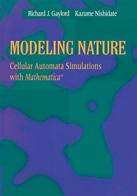 Cover: 9780387946207 | Modeling Nature | Cellular Automata Simulations with Mathematica®
