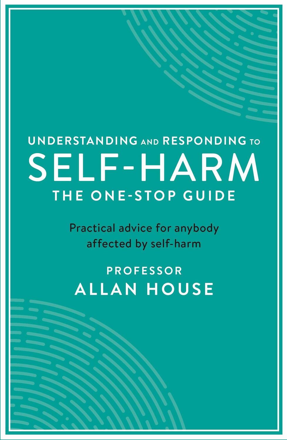 Cover: 9781788160278 | Understanding and Responding to Self-Harm | Allan House | Taschenbuch