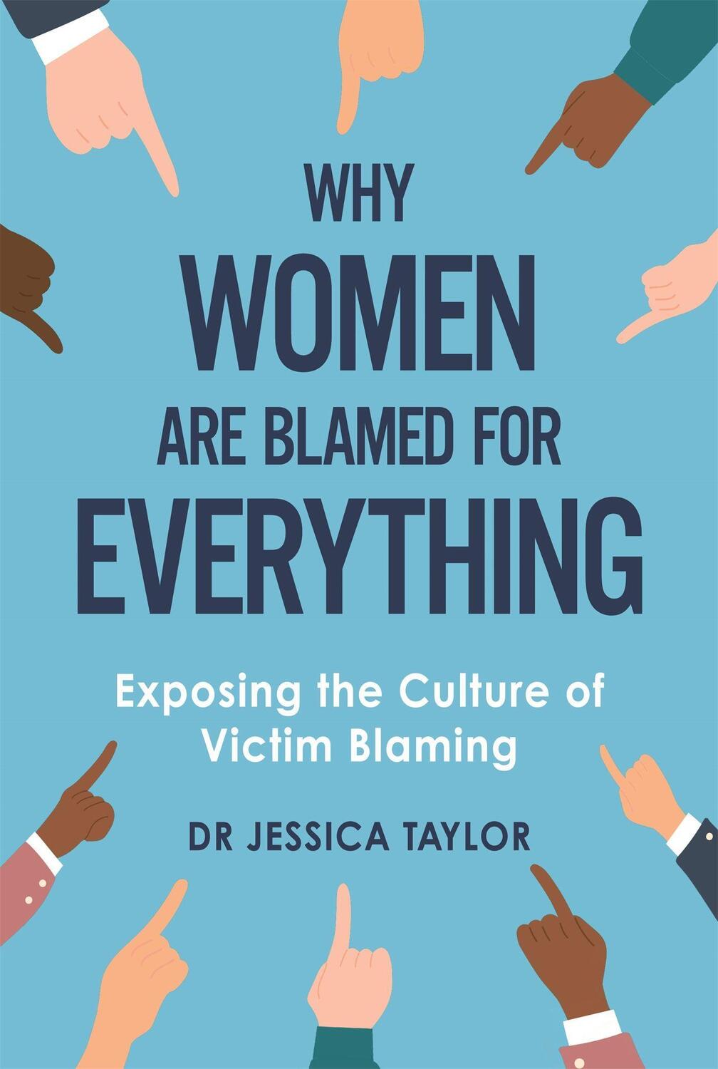 Cover: 9781472135483 | Why Women Are Blamed For Everything | Jessica Taylor | Buch | Gebunden