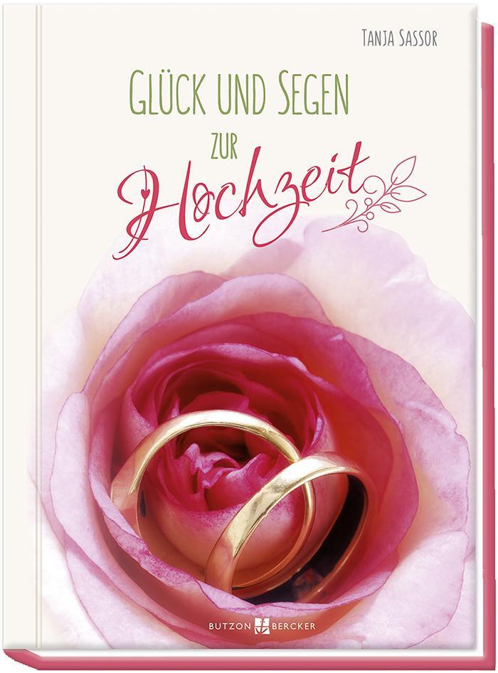 Cover: 9783766625809 | Glück und Segen zur Hochzeit | Tanja Sassor | Buch | 58 S. | Deutsch