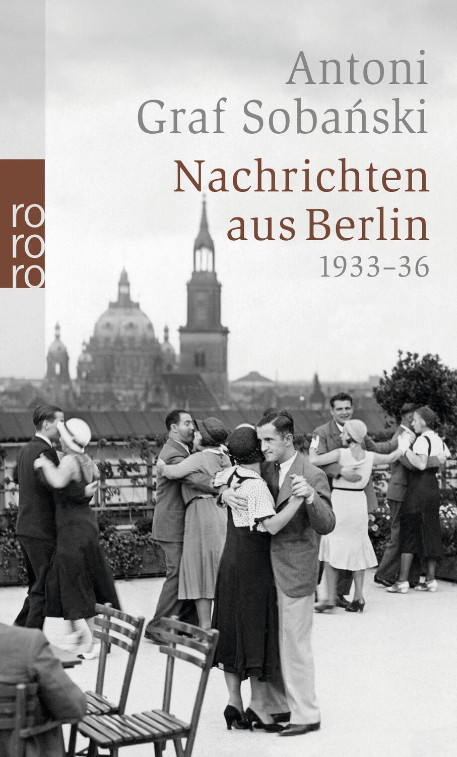 Cover: 9783499248368 | Nachrichten aus Berlin | 1933-36 | Antoni Graf Sobánski | Taschenbuch