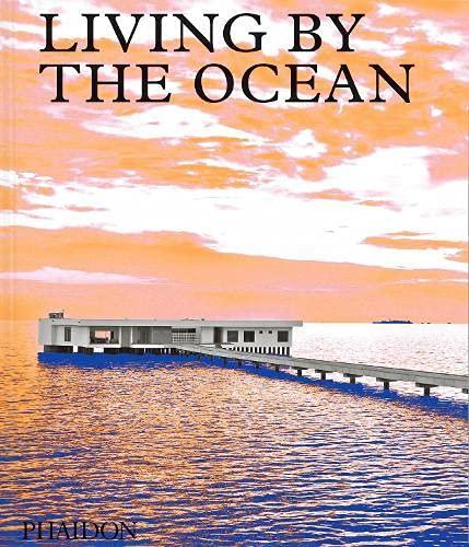 Cover: 9781838663278 | Living by the Ocean | Contemporary Houses by the Sea | Phaidon Editors