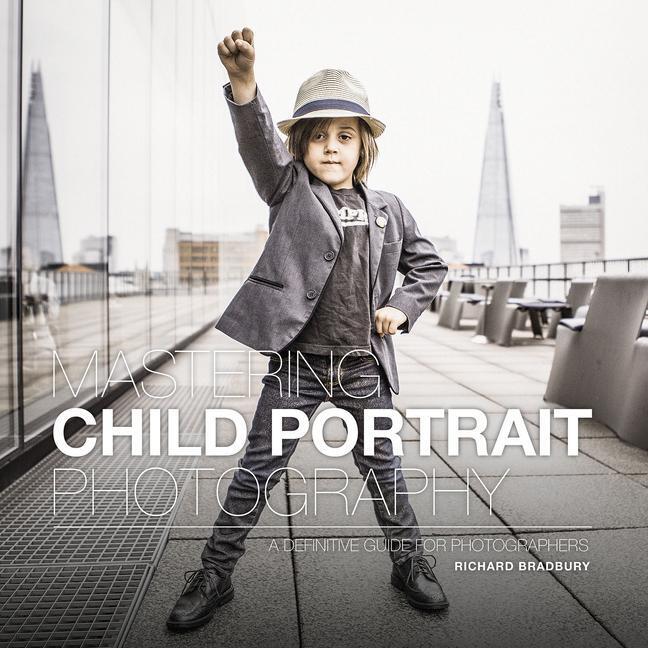Cover: 9781781453599 | Mastering Child Portrait Photography | Richard Bradbury | Taschenbuch