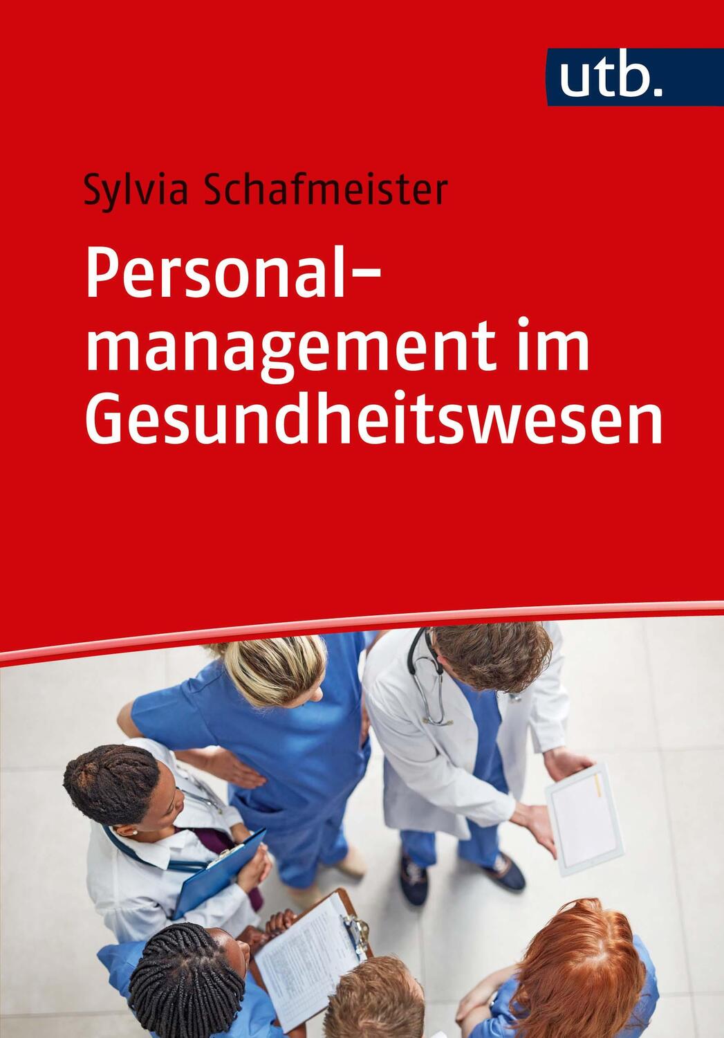 Cover: 9783825250324 | Personalmanagement im Gesundheitswesen | Sylvia Schafmeister | Buch