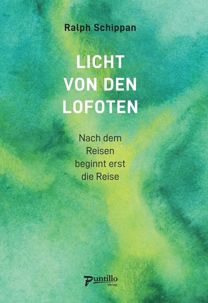 Cover: 9783981407471 | Licht von den Lofoten | Nach dem Reisen beginnt erst die Reise | Buch