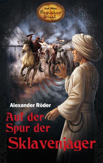 Cover: 9783780225061 | Auf der Spur der Sklavenjäger | Karl Mays Magischer Orient, Band 6